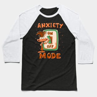 Anxiety Mode Baseball T-Shirt